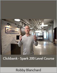 Robby Blanchard - Clickbank - Spark 200 Level Course