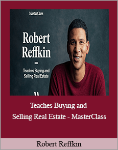 Robert Reffkin Teaches Buying and Selling Real Estate - MasterClass