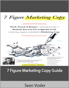 Sean Vosler – 7 Figure Marketing Copy Guide