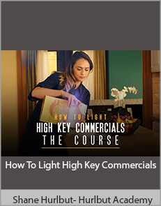 Shane Hurlbut- Hurlbut Academy - How To Light High Key Commercials