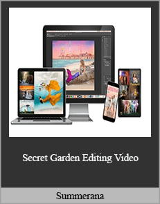 Summerana – Secret Garden Editing Video