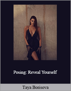 Taya Borisova - Posing: Reveal Yourself