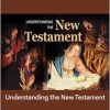 Understanding the New Testament