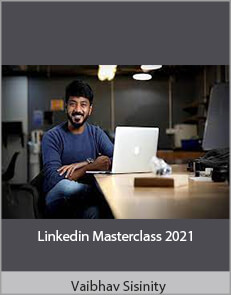 Vaibhav Sisinity – Linkedin Masterclass 2021