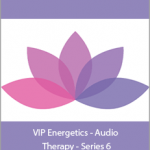 Valerie Pearson - VIP Energetics - Audio Therapy - Series 6