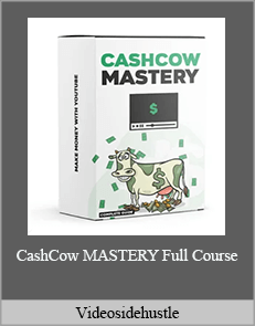 Videosidehustle - CashCow MASTERY Full Course