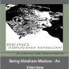 Warren Bennis - Being Abraham Maslow - An Interview