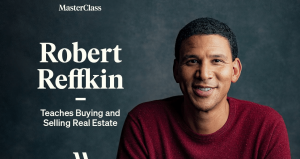 Robert Reffkin Teaches Buying and Selling Real Estate - MasterClass