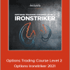 Adam Khoo - Options Trading Course Level 2 Options Ironstriker 2021