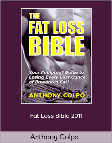 Anthony Colpo - Fat Loss Bible 2011