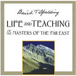 Baird T. Spalding - Life And Teaching Of The Masters Of The Far East