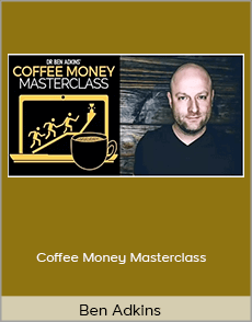 Ben Adkins - Coffee Money Masterclass