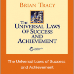 Brian Tracy - The Universal Laws of Success and Achievement