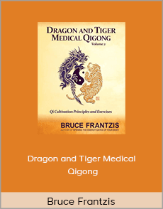 Bruce Frantzis - Dragon and Tiger Medical Qigong