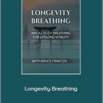 Bruce Kumar Frantzis - Longevity Breathing