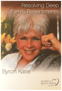 Byron Katie - Resolving Deep Family Resentments