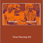 Cat Howell and Jesse Elder - Time Piercing 101