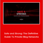 Charles Floate - Safe and Strong: The Definitive Guide To Private Blog Networks