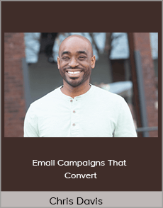 Chris Davis - Email Campaigns That Convert