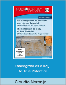 Claudio Naranjo - Enneagram as a Key to True Potential