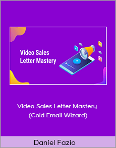 Daniel Fazio - Video Sales Letter Mastery (Cold Email Wizard)