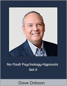 Dave Dobson - No Fault Psychology-Hypnosis Set II