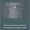 Dave Nash - The Zeus Almanac: Facebook Ads Strategy Complete Guide