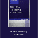 David Berceli - Trauma Releasing Exercises