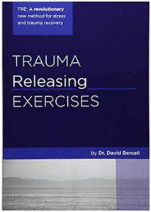 David Berceli - Trauma Releasing Exercises