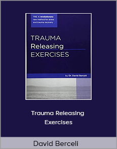 David Berceli - Trauma Releasing Exercises