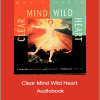 David Whyte - Clear Mind Wild Heart Audiobook