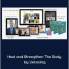 Detox Dialogues - Heal and Strengthen The Body by Detoxing