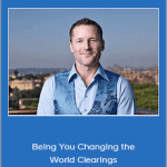 Dr. Dain Heer - Being You Changing the World Clearings