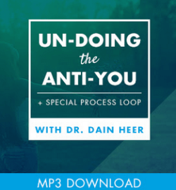 Dr. Dain Heer - Un-doing the Anti-You Class + Special Process Loop