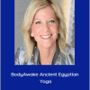 Dr. Sue Morter - BodyAwake Ancient Egyptian Yoga