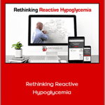 Dr. Walsh - Rethinking Reactive Hypoglycemia