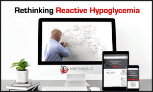 Dr. Walsh - Rethinking Reactive Hypoglycemia