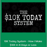 Duston McGroarty - 10K Today System - How I Make $10K in 8 Days or Less