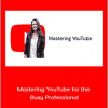 Erika Kullberg - Mastering YouTube for the Busy Professional