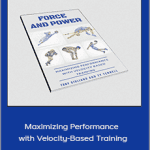 Force and Power - Maximizing Performance with Velocity-Based Training