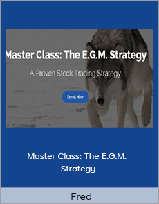 Fred - Master Class: The E.G.M. Strategy