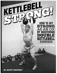 Geoff Neupert - Kettlebell Strong Videos