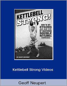 Geoff Neupert - Kettlebell Strong Videos