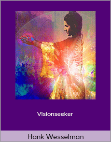 Hank Wesselman - Visionseeker