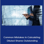 Haseeb Chowdhry - Common Mistakes in Calculating Diluted Shares Outstanding