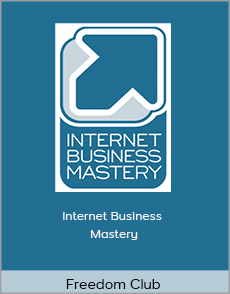 Internet Business Mastery - Freedom Club