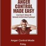 Israel (Izzy) C. Kalman - Anger Control Made Easy