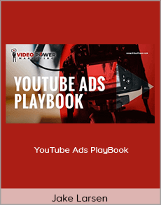 Jake Larsen - YouTube Ads PlayBook