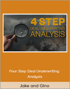 Jake and Gino - Four Step Deal Underwriting Analysis