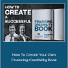 Jake and Gino - How To Create Your Own Financing Credibility Book